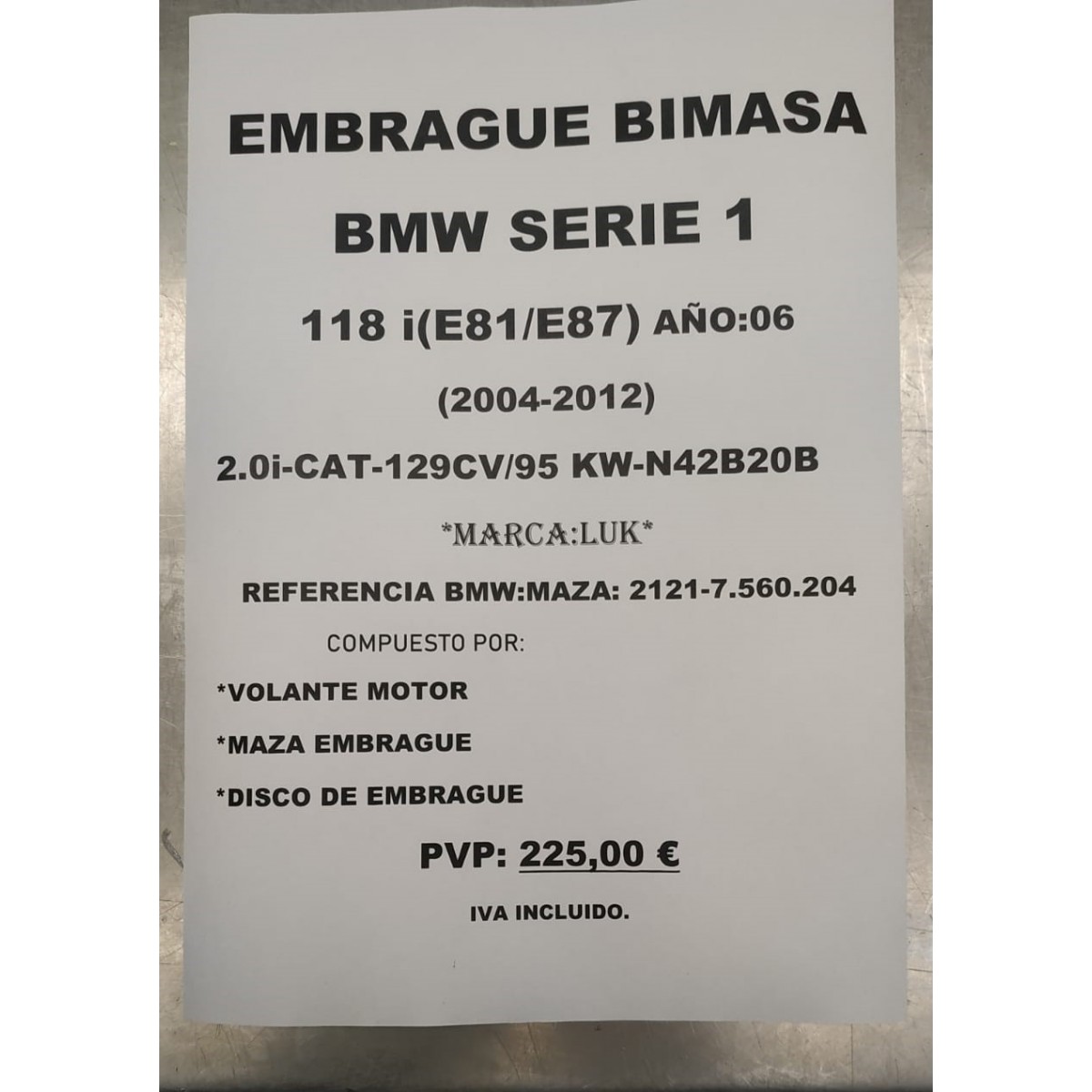 KIT EMBRAGUE BIMASA BMW SERIE 1 - 118 I (E81/E87) 2.0 I - 129CV - 2006